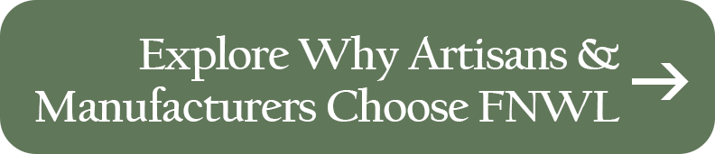 Explore Why ARtisans and Manufacturers Choose FNWL